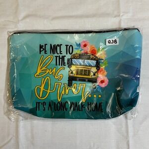 The Pouch Cosmetic Bag Teal NWT Bus Driver Floral Humor Makeup Case